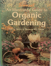 An Illustrated Guide To Organic Gardening By Sunset Magazine - £4.86 GBP