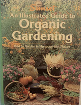 An Illustrated guide to Organic GARDENING by SUNSET Magazine - $6.20