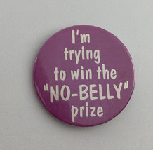 I&#39;m Trying To Win The &quot;No-Belly&quot; Prize Button Pin - £11.73 GBP