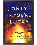 Stacy Willingham ONLY IF YOU'RE LUCKY First edition Mystery 2024 Hardcover DJ - £9.14 GBP