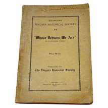 Whose Debtors We Are WWI Biographcial Niagara Historical Society History 1922 PB - £78.00 GBP