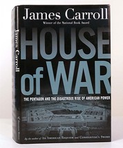 James Carroll HOUSE OF WAR The Pentagon, a History of Unbridled Power 1st Editio - £43.70 GBP