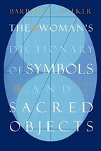 The Woman&#39;s Dictionary of Symbols and Sacred Objects [Paperback] Walker,... - £7.81 GBP