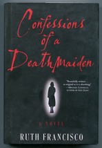 Confessions of a Deathmaiden Ruth Francisco HC DJ Death Maiden - £7.75 GBP