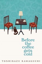 Before the Coffee Gets Cold: A Novel by Toshikazu Kawaguchi (English, Paperback) - £10.36 GBP