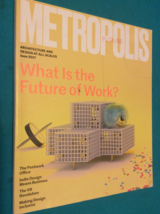 METROPOLIS MAGAZINE - JUNE 2017 - WHAT IS THE FUTURE OF WORK? - FREE SHI... - $17.89