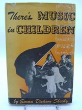 There&#39;s Music in Children by Emma Dickson Sheehy - HC/DJ - 1946 - £10.76 GBP