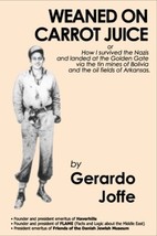 Weaned on Carrot Juice (or How I survived the Nazis and landed at the Go... - $9.49