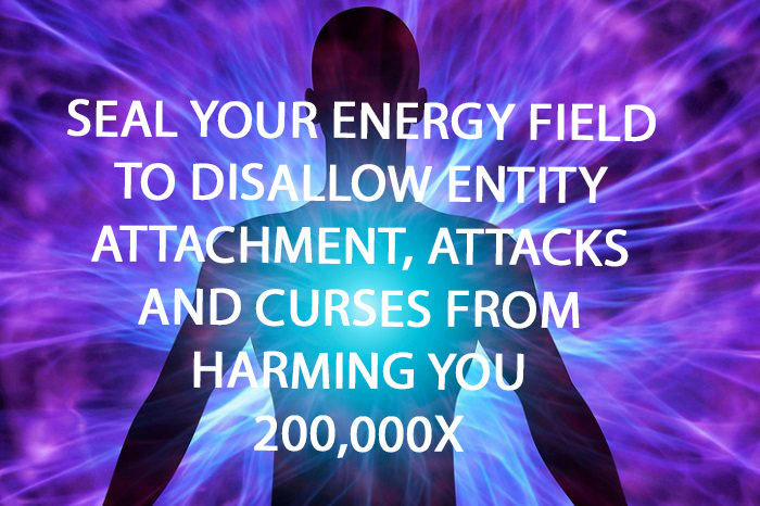 100x SEALING YOUR ENERGY FIELD TO BLOCK ENTITIES, ATTACKS AND CURSES WORK