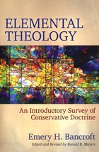 Elemental Theology: An Introductory Survey of Conservative Doctrine  - £23.97 GBP