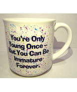 Coffee Mug Paint Splattered Immature Forever Young Once Fun - $6.44