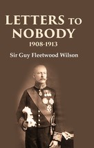 Letters to Nobody 1908-1913 - £19.66 GBP