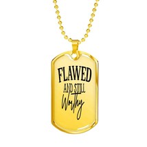 Flawed And Still Romans 5:8 Worthy Necklace Stainless Steel or 18k Gold Dog Tag - £37.31 GBP+