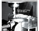 The Home Shop Machinist Nov./Dec. 1989 Making and Using a Bench Block - $11.69