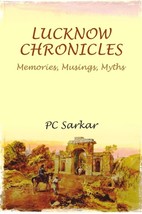 Lucknow Chronicles: Memories, Musings, Myths [Hardcover] - £21.77 GBP