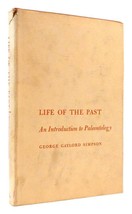 George Gaylord Simpson LIFE OF THE PAST  1st Edition 10th Printing - £38.42 GBP