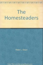 The Homesteaders [Paperback] [Jan 01, 1974] Peter L. Dixon - £10.86 GBP