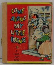 Come Along My Little Friends A Lolly Pop Book - £3.13 GBP