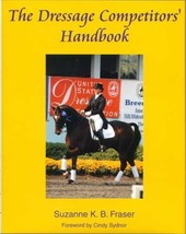 The Dressage Competitors&#39; Handbook [Hardcover] Suzanne K. B. Fraser - $110.18 MXN