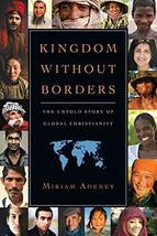 Kingdom Without Borders: The Untold Story of Global Christianity [Paperb... - $19.99