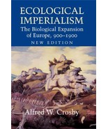 Ecological Imperialism : The Biological Expansion of Europe, 900-1900 by... - £35.30 GBP