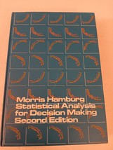 Statistical Analysis For Decision Making 2nd Edition Hardcover by Morris Hamburg - £23.59 GBP