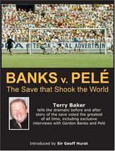 Banks V Pele: The Save That Shook the World [Hardcover] Baker; Terry; Gi... - $1,796.80 MXN