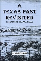Texas Past Revisited [Paperback] Bryce B. Davis - £8.26 GBP