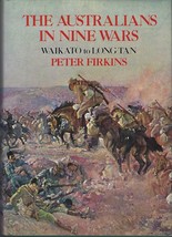 The Australians in Nine Wars : Waikato to Long Tan by P C. Firkins hcj  Military - £23.70 GBP