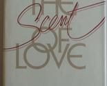 The Scent of Love Miller, Keith - £2.34 GBP