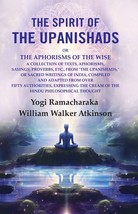 The Spirit of the Upanishads: Or the Aphorisms of the Wise a Collect [Hardcover] - £20.42 GBP