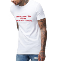 Unvaccinated Sperm Will Be Next Supreme Fun Humor white t-shirt tee - £15.97 GBP
