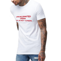 Unvaccinated Sperm Will Be Next Supreme Fun Humor white t-shirt tee - £15.32 GBP