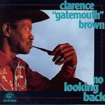 Clarence &#39;Gatemouth&#39; Brown - No Looking Back Clarence &#39;Gatemouth&#39; Brown - No Loo - £16.91 GBP