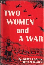 Two Women and A War by Grete Paquin and Renate Hagen - £7.95 GBP