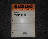 1973 Suzuki Moto TC125 TC 125 Parties Catalogue Manuel Livre 1973 OEM Usine - $79.99
