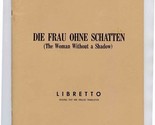 Die Frau Ohne Schatten Metropolitan Opera Libretto Woman Without Shadow ... - $17.82