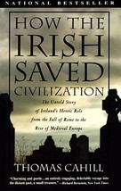 How the Irish Saved Civilization: The Untold Story of Ireland&#39;s Heroic R... - £6.97 GBP