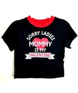 Infant &amp; Toddler Sorry Ladies Mommy Is My Valentine Valentines Day T-shi... - £8.05 GBP