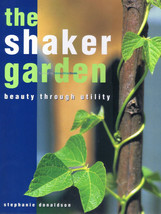The Shaker Garden: Beauty Through Utility - Stephanie Donaldson.NEW BOOK. - $9.85