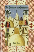 Shadows of Ghadames by Joelle Stolz Story of a Muslim Girl HC - $3.95