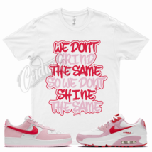 GRIND T Shirt for N Air Max 90 Valentines Day Force 1 Love Letter Pink Foam 5 - £20.25 GBP+
