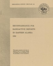 Reconnaissance for Radioactive Deposits in Eastern Alaska, 1952 - £6.31 GBP