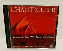 Where the Sun Will Never Go Down by Chanticleer (CD, 1994) - £3.92 GBP