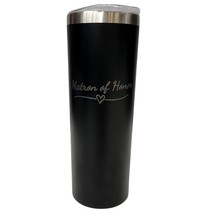 Matron of Honor with Heart Wedding Party Black 20oz Skinny Tumbler LA5040 - £16.23 GBP