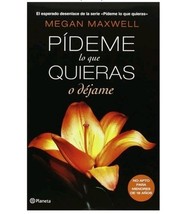 Pideme Lo Que Quieras O Dejame - By Megan Maxwell - Brand New Book In Sp... - $23.75