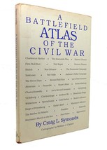 Craig L. Symonds A Battlefield Atlas Of The Civil War 1st Edition 1st Printing - £41.60 GBP