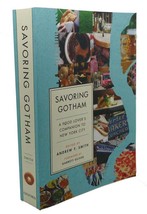 Andrew F. Smith, Garrett Oliver SAVORING GOTHAM :  A Food Lover&#39;s Companion to N - $48.88