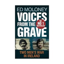 Voices from the Grave: Two Men&#39;s War in Ireland Ed Moloney - $19.00