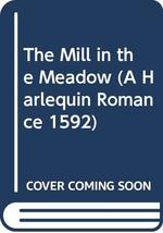 The Mill in the Meadow (A Harlequin Romance, 1592) [Mass Market Paperbac... - £2.28 GBP